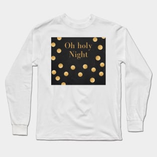 Oh holy night Long Sleeve T-Shirt